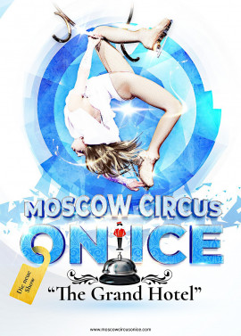 Moscow Circus on Ice - Weltpremiere von "The Grand Hotel" am 25.01.20 um 20:00 Uhr