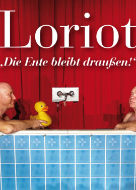 Loriot – Die Ente bleibt draußen! PK 2 -15:00 Uhr Vorstellung